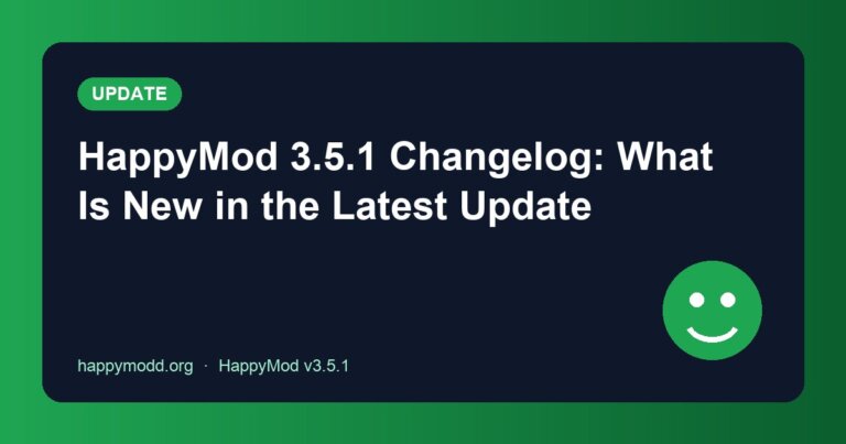HappyMod 3.5.1 Changelog: What Is New in the Latest Update (October 2026)