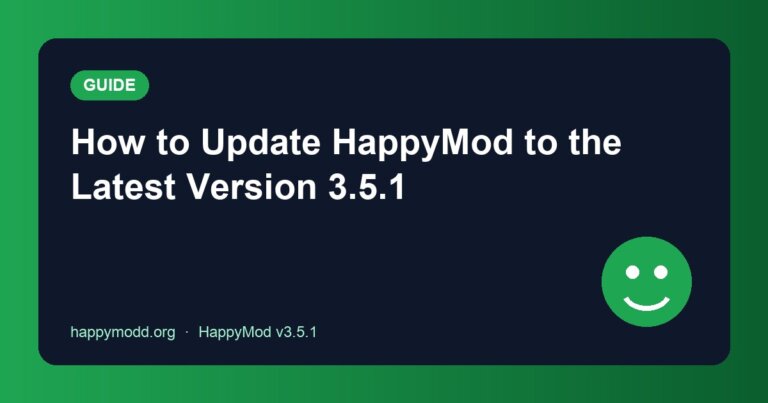 How to Update HappyMod to the Latest Version 3.5.1 (Without Losing Your Downloads)